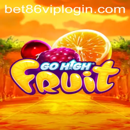 Exploring the Excitement of GoHighFruit: Your Guide to the Game and Bet86 VIP Login