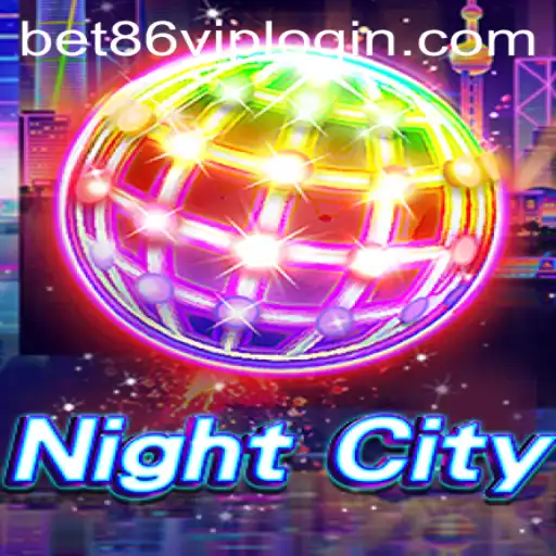 Explore the Thrills of NightCity: A Comprehensive Guide to the Game and Bet86 VIP Login