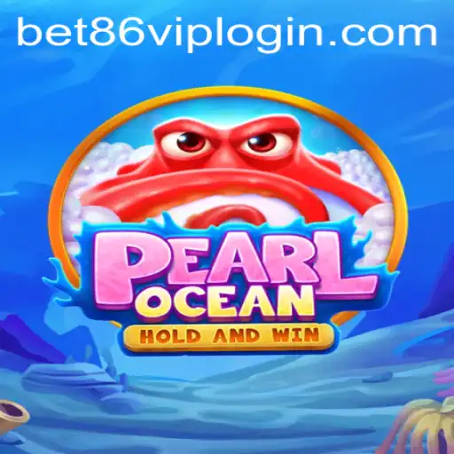 Exploring PearlOcean: A Dive into the Betting World with Bet86 VIP Login